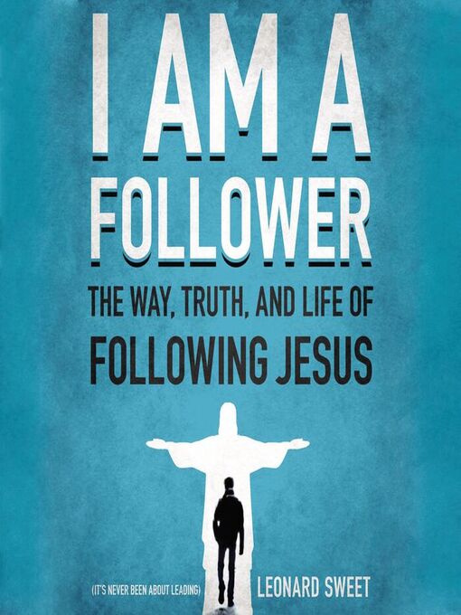 Title details for I Am a Follower by Leonard Sweet - Available